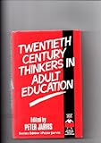 Twentieth century thinkers in adult education