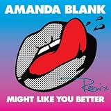Might Like You Better (The Chaotic Good Remix) [Explicit]