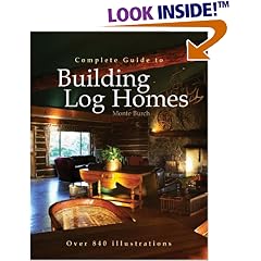 Complete Guide to Building Log Homes: Over 840 illustrations