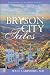 Bryson City Tales: Stories of a Doctor's First Year of Practice in the Smoky Mountains