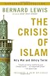 The Crisis of Islam: Holy War and Unholy Terror
