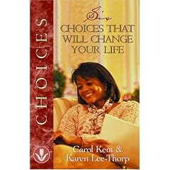 Six Choices That Will Change Your Life (Women of Influence)