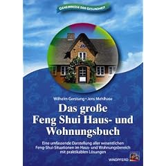 Das gro�e Feng Shui Haus- und Wohnungsbuch: Eine umfassende Darstellung aller wesentlichen Feng-Shui-Situationen im Haus- und Wohnungsbereich mit praktikablen L�sungen