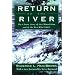 Return to the River: The Classic Story of the Chinook Run and of the Men Who Fish It