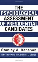 The Psychological Assessment of Presidential Candidates