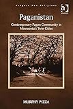 Paganistan : contemporary pagan community in Minnesota's twin cities