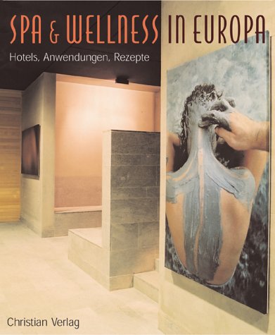 City Travel Guides Discounted  Bücher : Spa und Wellness in Europa: Anwendungen - Rezepte - Hotels