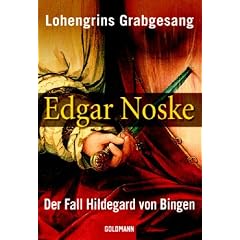 Lohengrins Grabgesang. Der Fall Hildegard von Bingen. Zwei Romane in einem Band