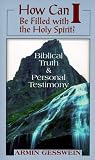 How Can I Be Filled With the Holy Spirit?: Biblical Truth and Personal Testimony