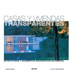 Casas y Viviendas Transparentes: Estructuras y Elementos Decorativos En Cristal