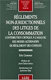 Revue LGDJ / Montchrestien  / Reglements non juridictionnels des litiges de la consommation
