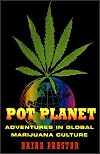 Pot Planet: Adventures in Global Marijuana Culture