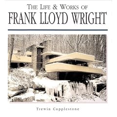 The Life and Works of Frank Lloyd Wright