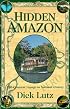 The Hidden Amazon: The Greatest Voyage in Natural History