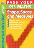 Pass Your KS3 Maths: Shape, Space and Measures (Pass Your)