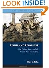 Crisis and Crossfire: The United States and the Middle East Since 1945 (Issues in the History of American Foreign Relations)