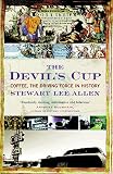 The Devil's Cup: Coffee, the Driving Force in History