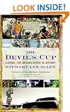 The Devil's Cup: Coffee, the Driving Force in History