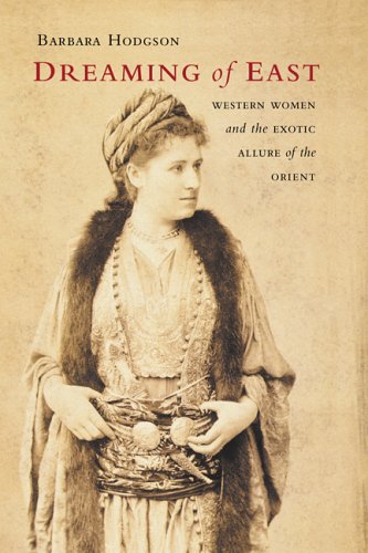 City Travel Guides Discounted  Books : Dreaming of East: Western Women and the Exotic Allure of the Orient