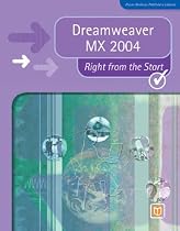 Dreamweaver MX 2004 Right from the Start (Right from the Start guides)