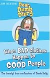 When Bad Clothes Happen to Good People (Dear Dumb Diary)