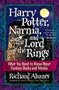Harry Potter, Narnia, and The Lord of the Rings: What You Need to Know About Fantasy Books and Movies