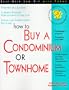 How to Buy a Condominium or Townhome: With Sample Forms and Worksheets