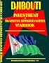 Djibouti Business & Investment Opportunities Yearbook