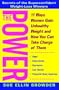 The Power: 11 Ways Women Gain Unhealthy Weight and How You Can Take Charge of Them