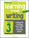 Learning Through Writing: Authentic Writing Activities for the Content Areas: Grade 5