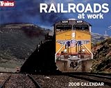 Railroads at Work 2008 Calendar