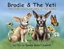 Brodie & The Yeti , The True Tales Of Two Little Dogs