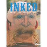 Inked: Clever, Odd and Outragous Tattoos