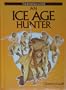An Ice Age Hunter (Everyday Life Series)