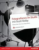book cover Fotografieren im Studio mit Scott Kelby: Beleuchten, Belichten, Bearbeiten - Scott Kelby
