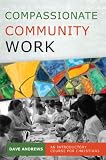 Compassionate Community Work: An Introductory Course for Christians