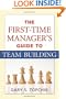 The First-Time Manager's Guide to Team Building