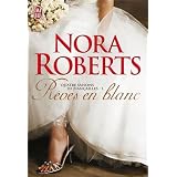 Quatre saisons de fian�ailles, Tome 1 : R�ves en blancpar Nora Roberts