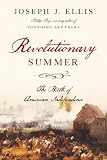 Revolutionary Summer: The Birth of American Independence