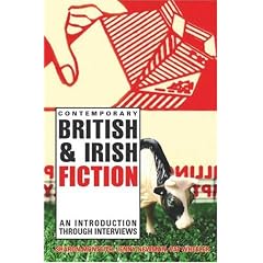 Contemporary British and Irish Fiction: An Introduction Through Interviews