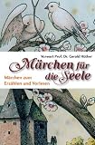 Zoom Produkt-Bild: M&auml;rchen f&uuml;r die Seele: M&auml;rchen zum Erz&auml;hlen und Vorlesen