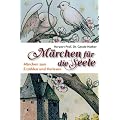 M�rchen f�r die Seele: M�rchen zum Erz�hlen und Vorlesen