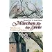 M�rchen f�r die Seele: M�rchen zum Erz�hlen und Vorlesen