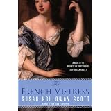 The French Mistress: A Novel of the Duchess of Portsmouth and King Charles IIby Susan Holloway Scott
