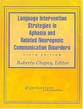 Language Intervention Strategies in Aphasia and Related Neurogenic Communication Disorders
