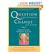 Question Your Thinking, Change The World: Quotations from Byron Katie