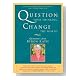 Question Your Thinking, Change The World Question Your Thinking, Change The World Cover image