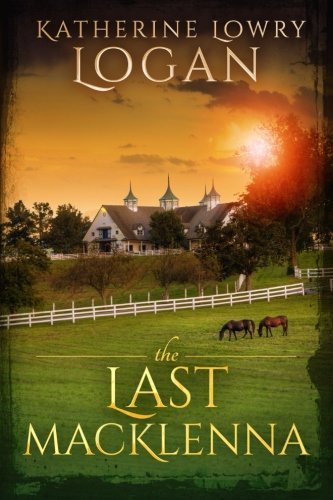 The Last MacKlenna by Katherine Lowry Logan (2013-09-11)