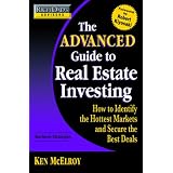 Rich Dad's Advisors: The Advanced Guide to Real Estate Investing: How to Identify the Hottest Markets and Secure the Best Deals (Rich Dad's Advisors)