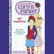 Yours Truly, Lucy B. Parker, Girl vs. Superstar | Robin Palmer